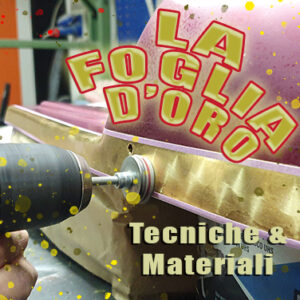 La Foglia d’oro – Materiali e tecnica